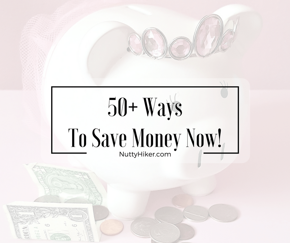 50+ Ways To Save Money Now!