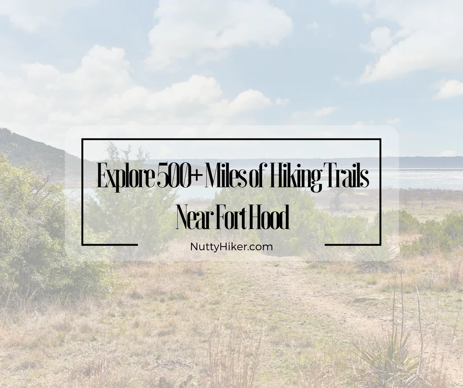 Explore 500+ Miles of Hiking Trails Near Fort Hood