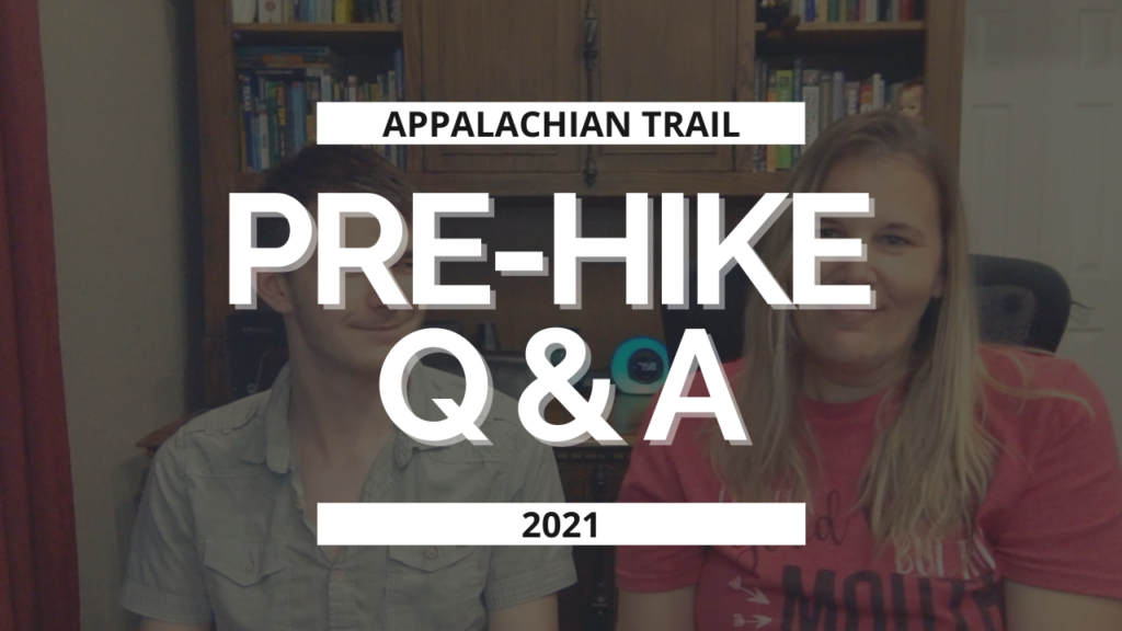 Appalachian Trail 2021 | Pre-Hike Q&A