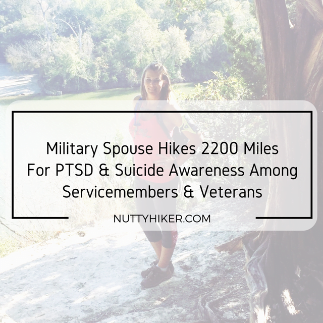 Military Spouse hikes 2200 miles in 2017 to bring awareness to Combat Related PTSD & Suicide among our Servicemembers & Veterans