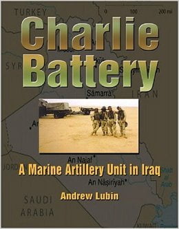 BOOK REVIEW: Charlie Battery: A Marine Artillery Unit In Iraq