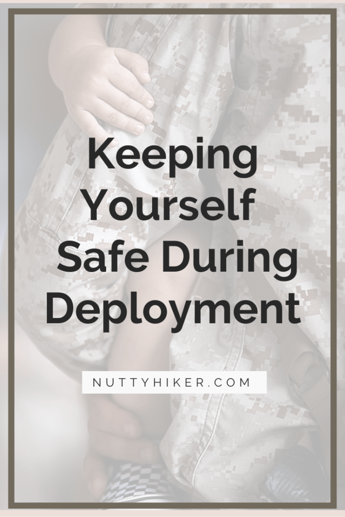 10+ Deployment Safety Tips | How to Keep Yourself Safe