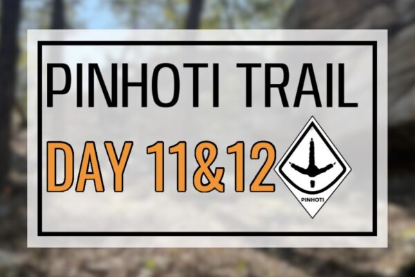 pinhoti trail day 11 & 12 thumbnail