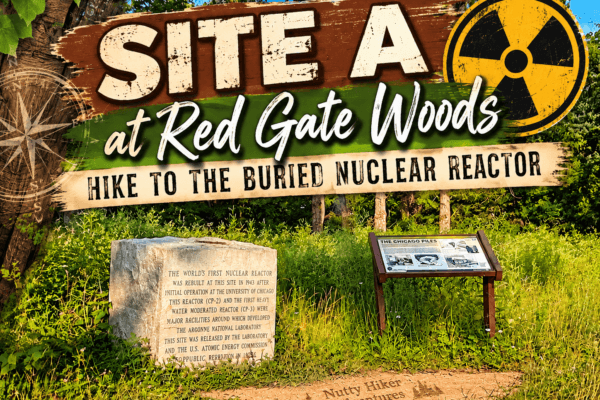 Site A at Red Gate Woods: Hike to a Buried Nuclear Reactor