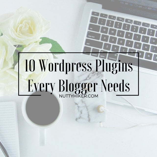 10 WordPress Plugins Every Blogger Needs